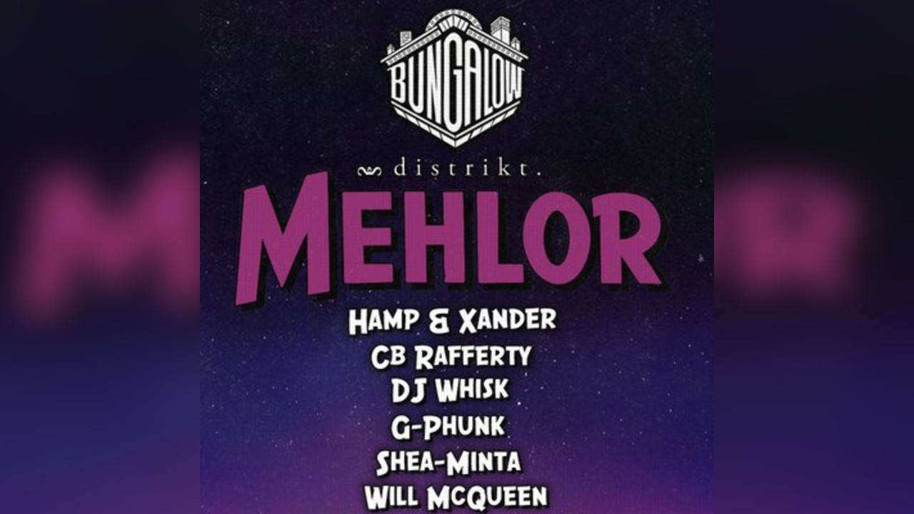 Bungalow Presents: Distrikt Takeover w/ Mehlor & Friends