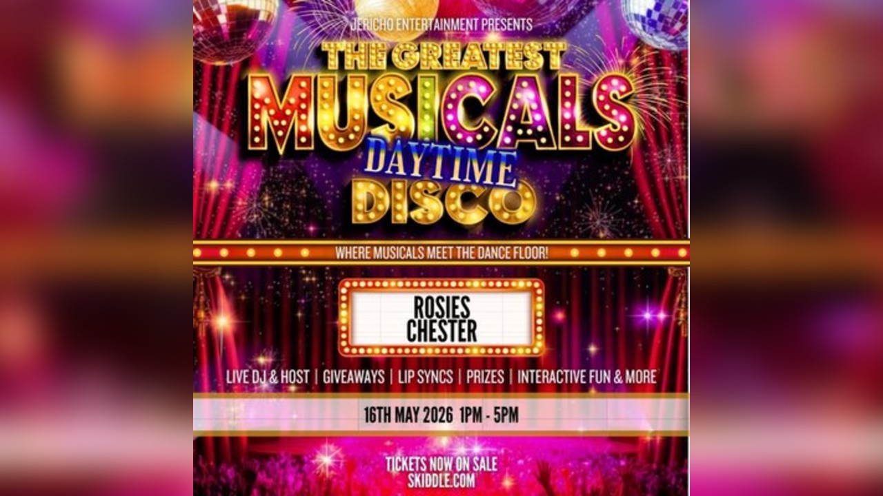 The Greatest MUSICALS Daytime Disco - Chester