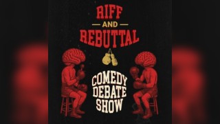 Comedy Debate Show: Riff and Rebuttal || 7 O'Clock Club