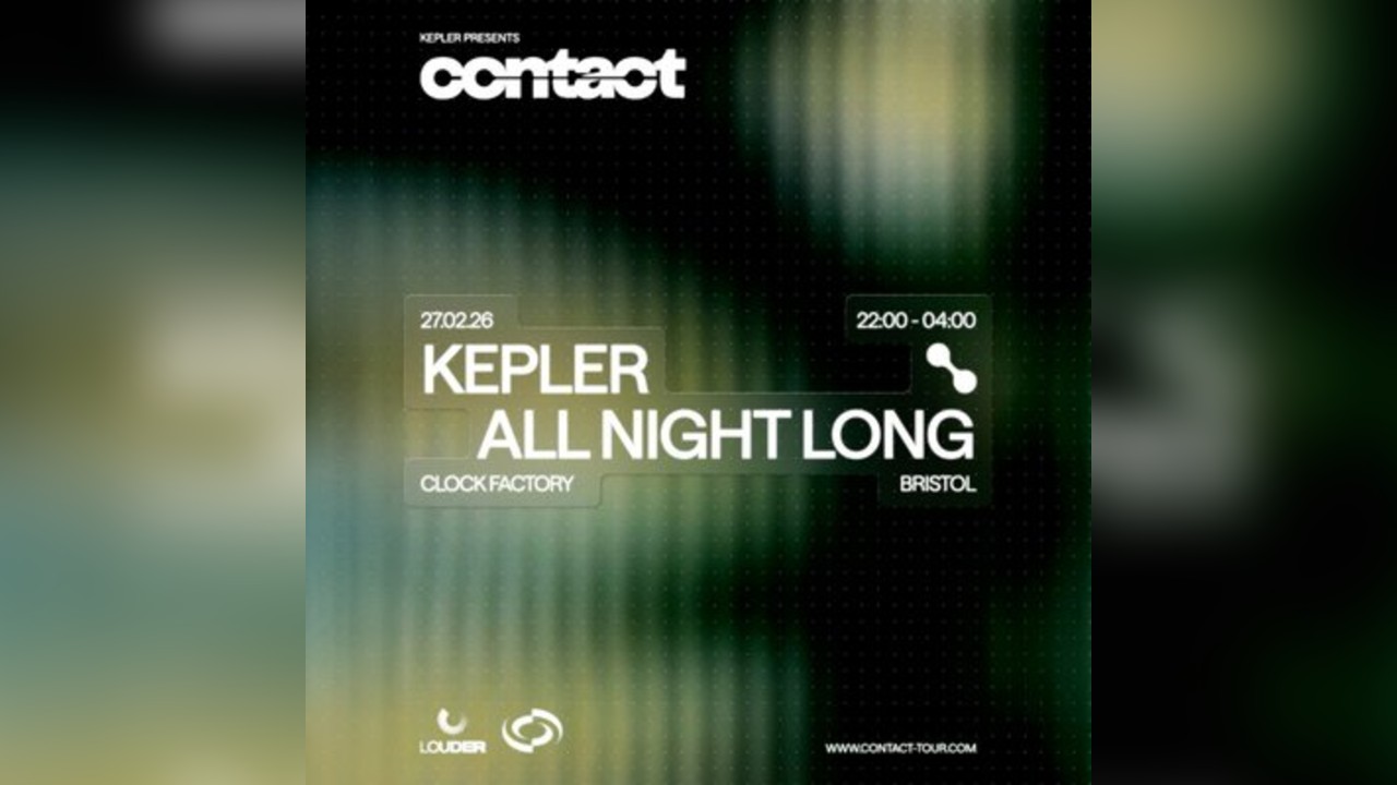 Contact: Kepler All Night Long - Bristol