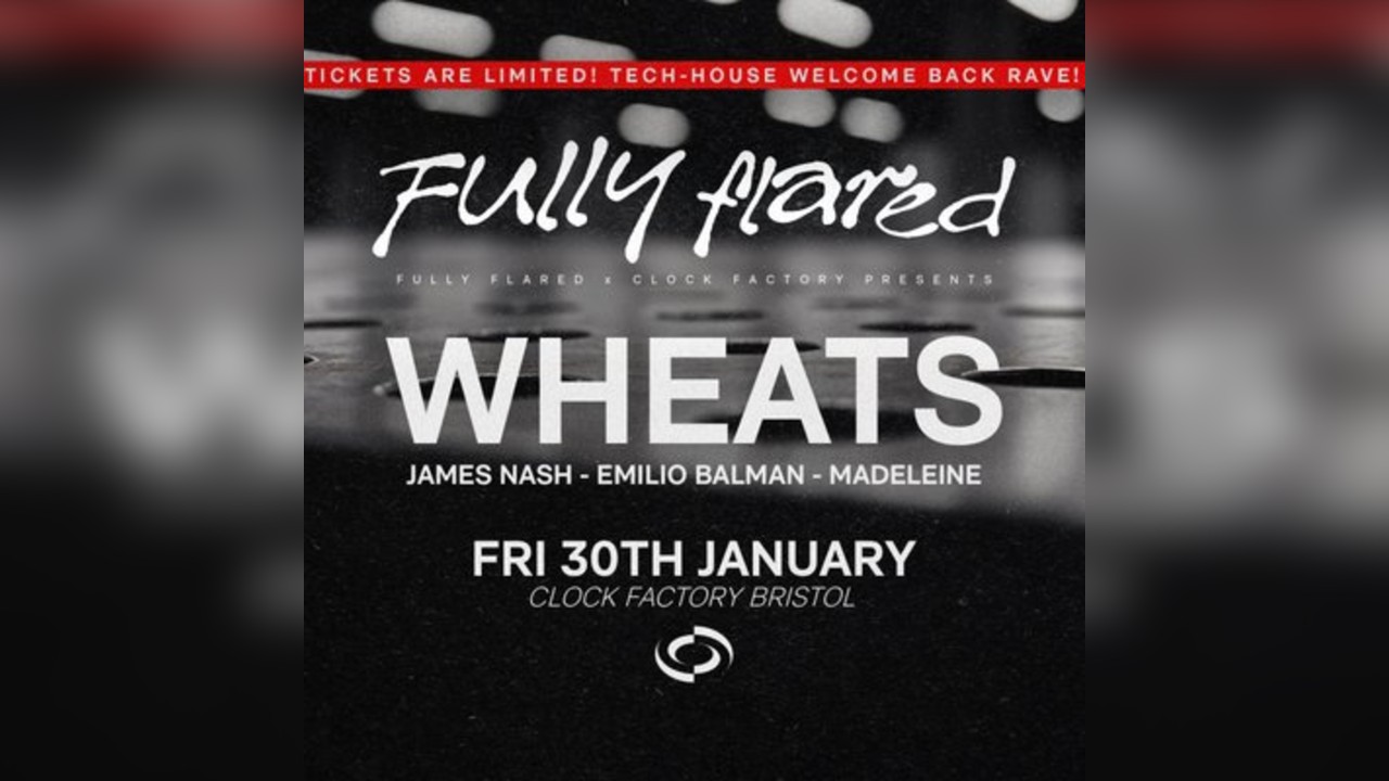 Fully Flared: Wheats & More [Tech-House Welcome Back Rave]