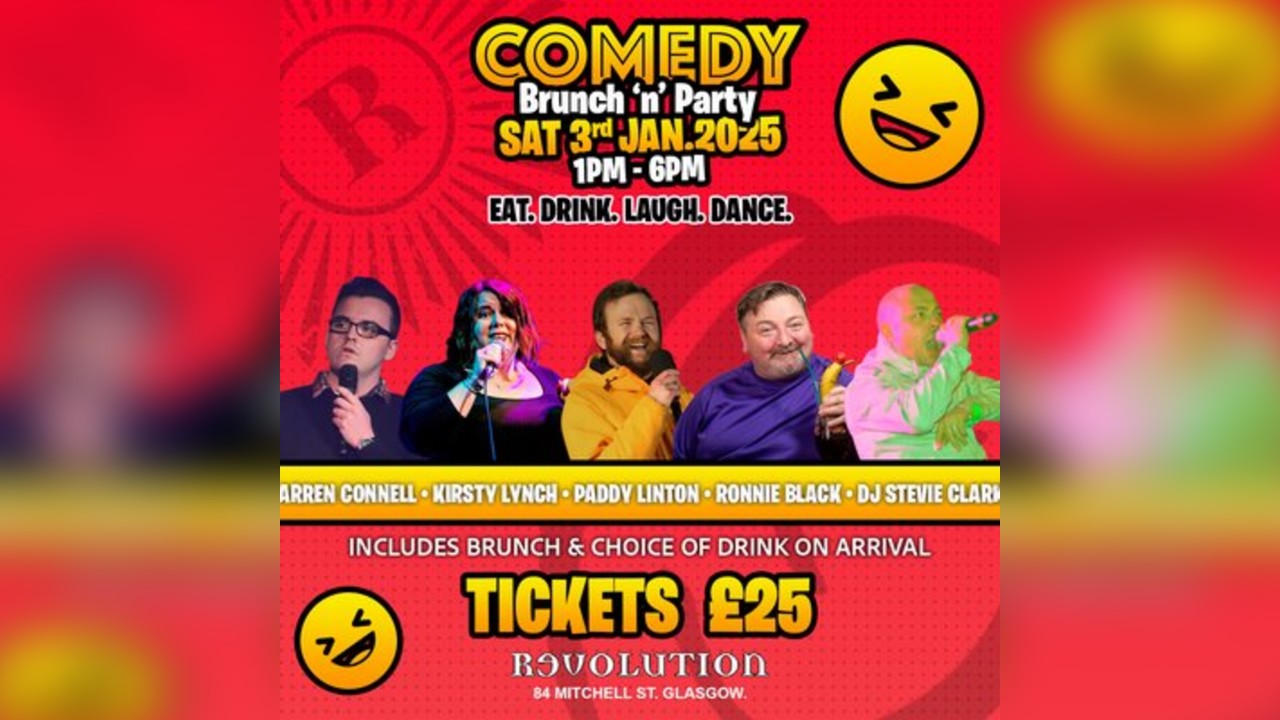 COMEDY BRUNCH 'n' PARTY. GLASGOW.