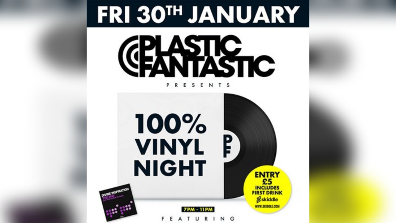 Plastic Fantastic - 100% Vinyl Revival