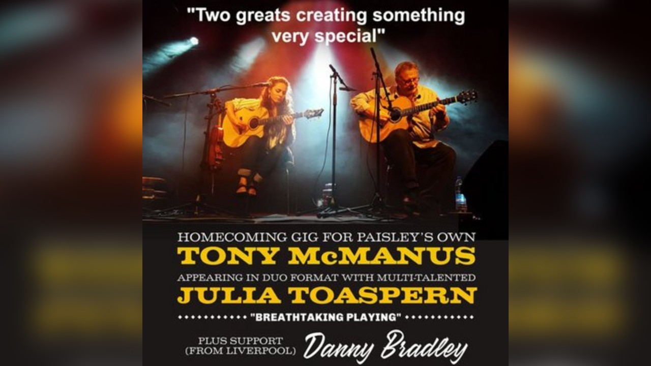 Tony McManus and Julia Toaspern Plus Support Danny Bradley