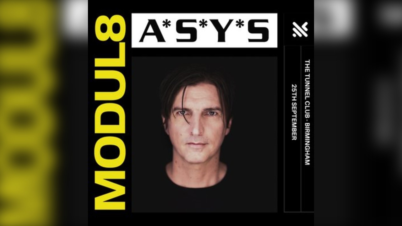 MODUL8 x A*S*Y*S - 100% Techno 0% Compromise
