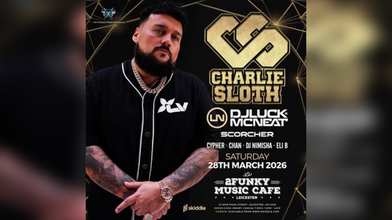 TXP Presents - Charlie Sloth, Scorcher & DJ Luck & MC Neat