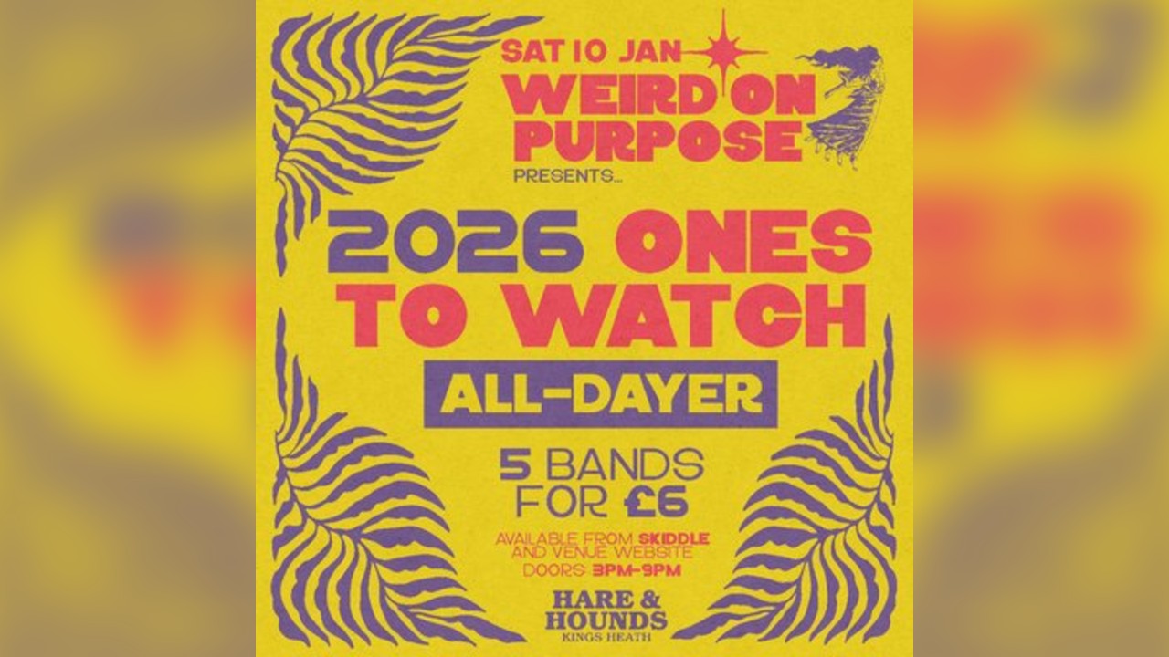 Weird On Purpose - Ones To Watch 2026 [All Dayer]