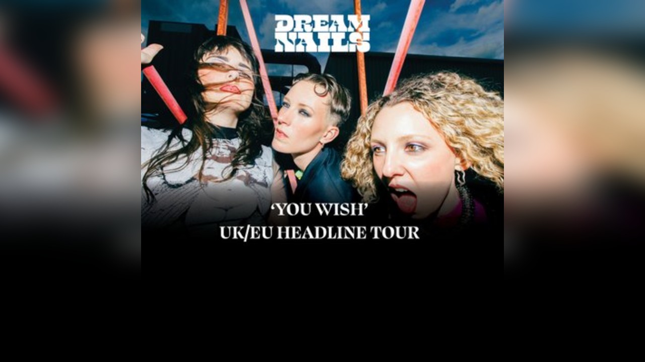 Dream Nails 'You Wish' Tour - Ulster Sports Club