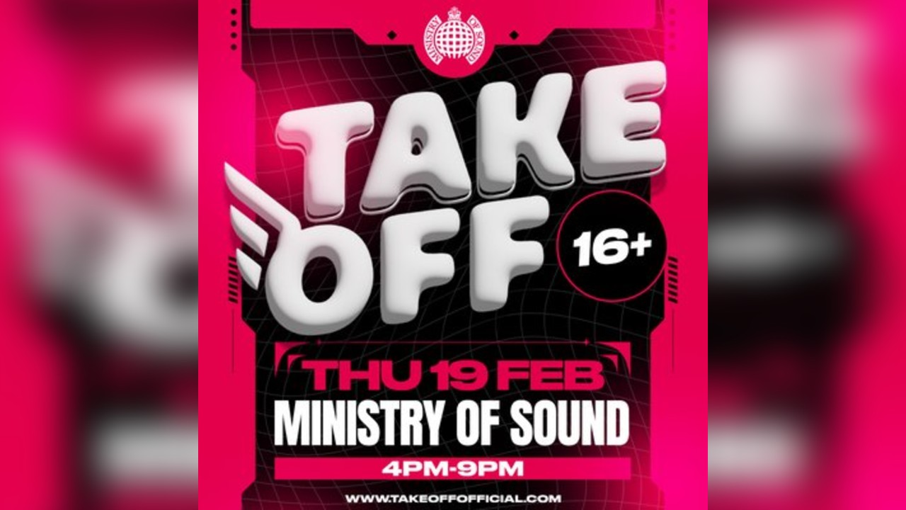 Take Off 16+ | 2026 VALENTINES RAVE |  Ministry of Sound