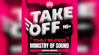 Take Off 16+ | 2026 VALENTINES RAVE |  Ministry of Sound