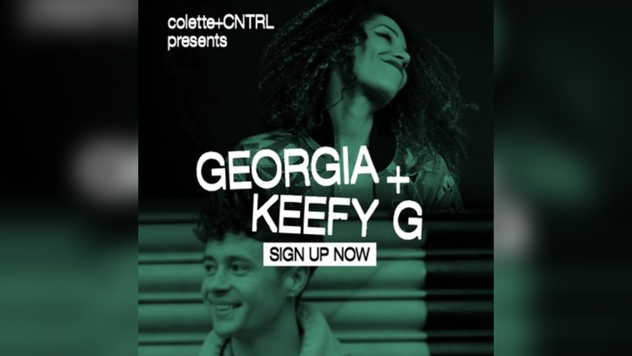 Georgia, Keefy G - Colette + CNTRL presents