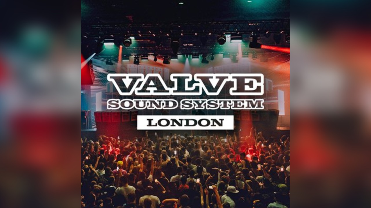 Valve Sound System London 2026