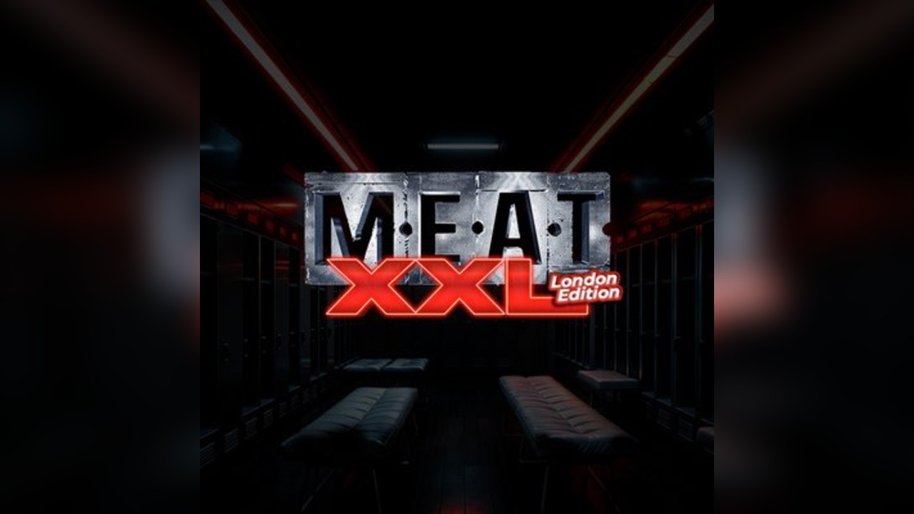 Meat XXL London by MadMen // 2 Huge Guest DJs // XXL Playzone