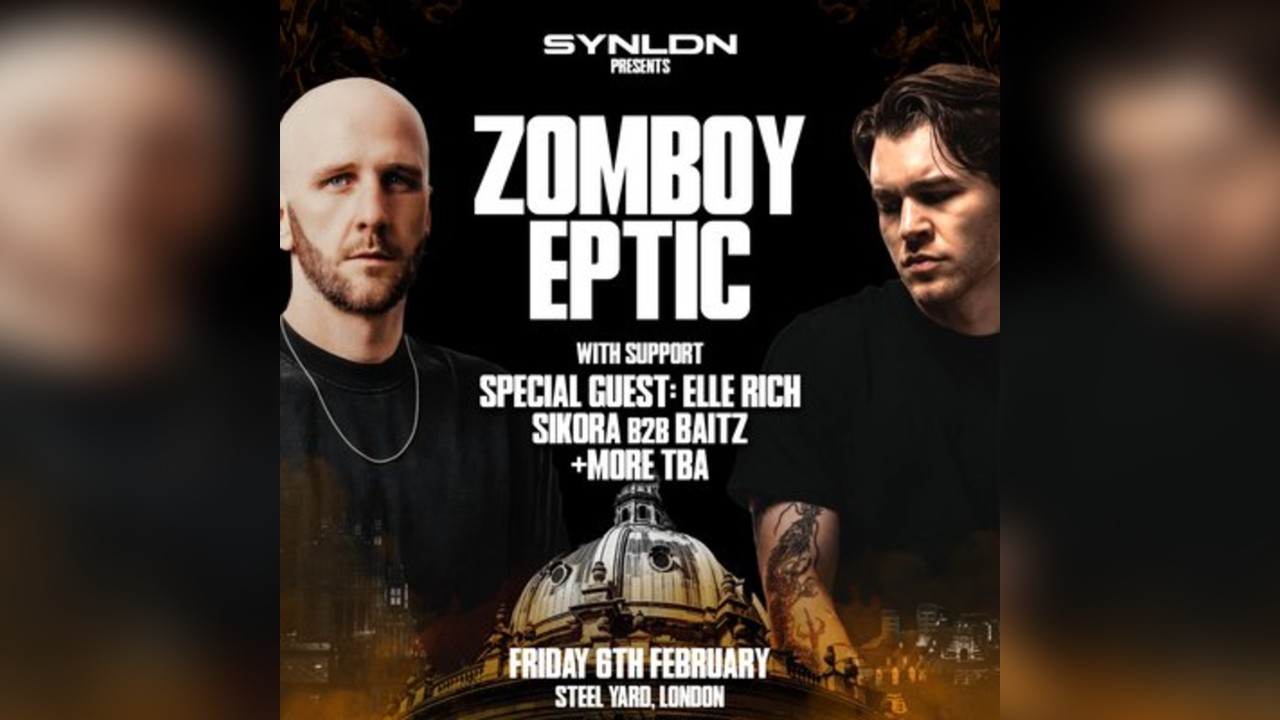 SYN LDN: Zomboy & Eptic