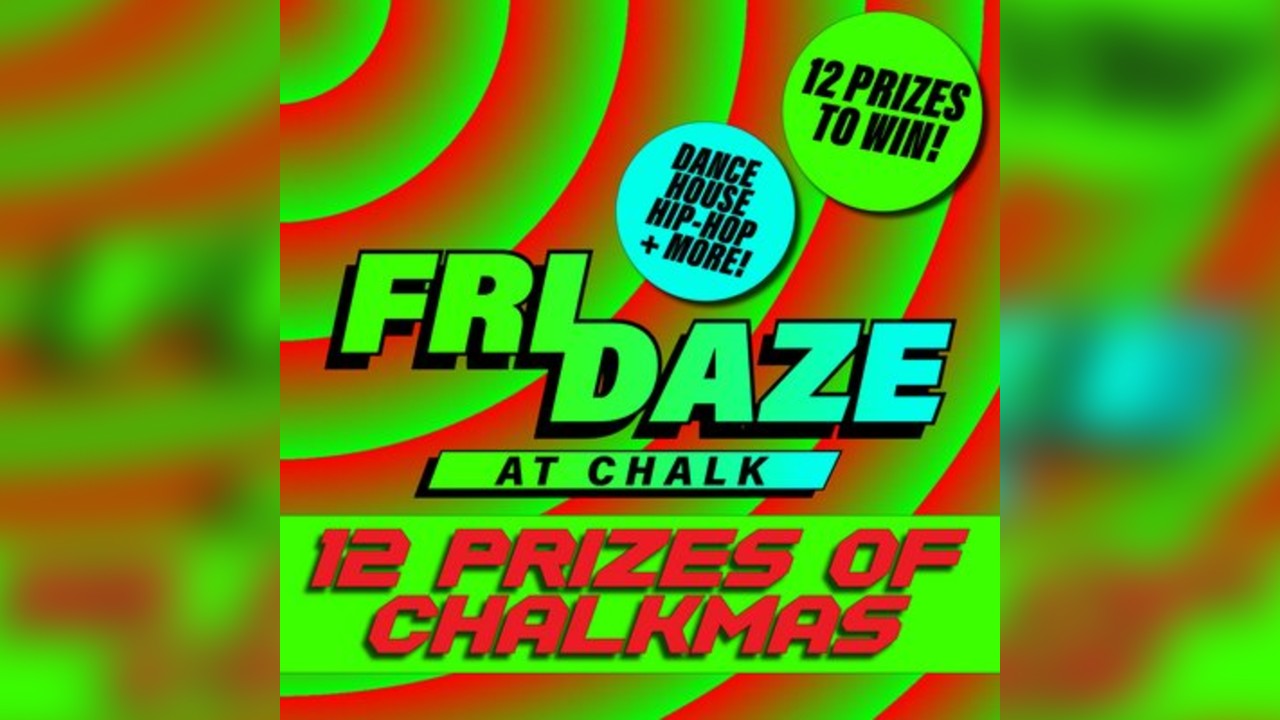 FRIDAZE @ CHALK | Brighton End of Term