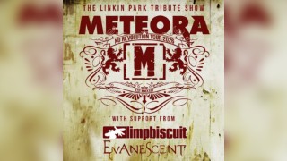 Meteora plus Limp Biscuit and Evanescent