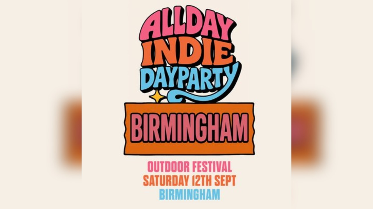 Allday Indie Outdoor Festival - Birmingham