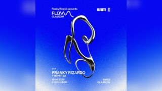 Flow Glasgow: Franky Rizardo + More TBA