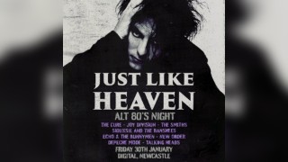 Just Like Heaven: Alt 80s Day Party (Newcastle)