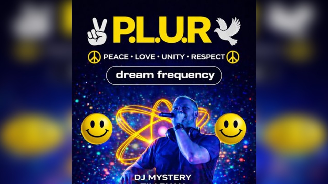PLUR (peace, love, unity, respect)