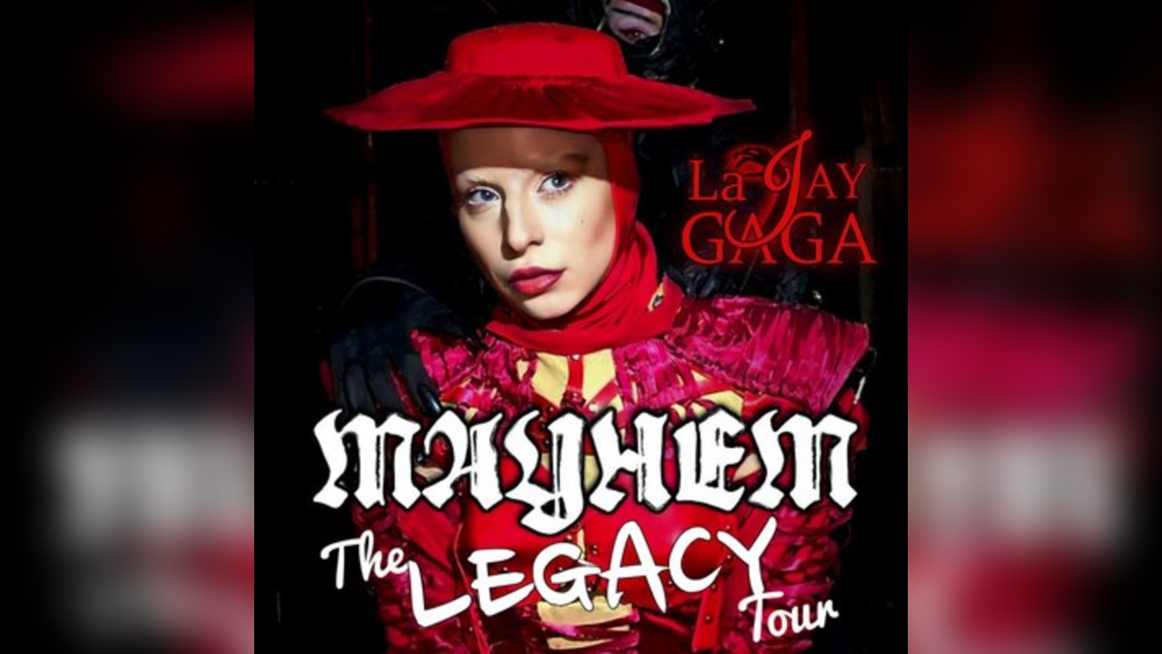 La Jay Gaga Mayhem the Legacy Tour