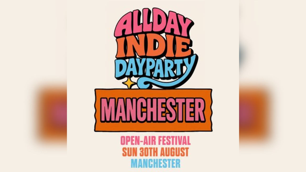 Allday Indie Outdoor Festival - Manchester