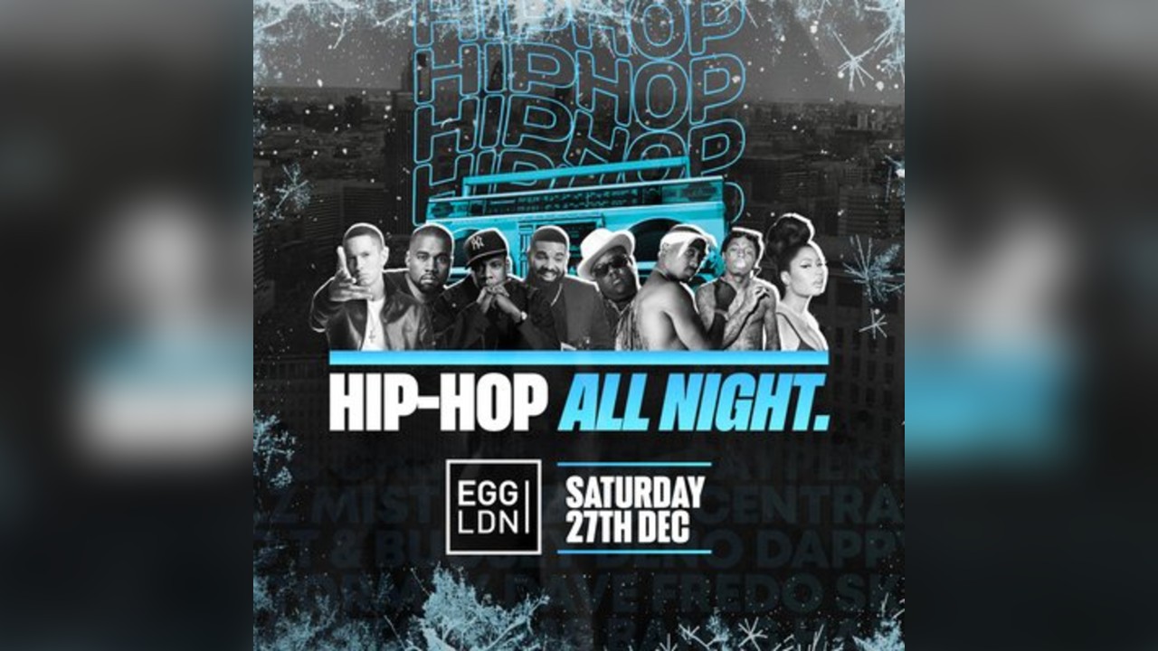 Hip Hop All Night @ Egg London