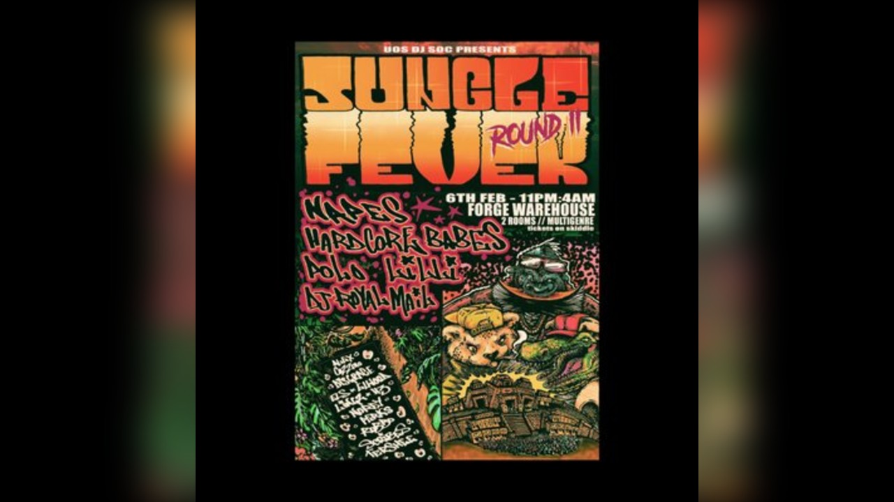 JUNGLE FEVER ROUND II: NAPES, HARDCORE BABES & MORE | Uos DJ Soc