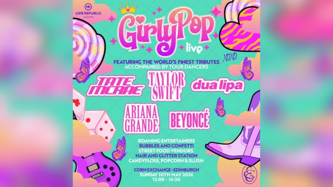 GirlyPop Live 2 | Corn Exchange, Edinburgh