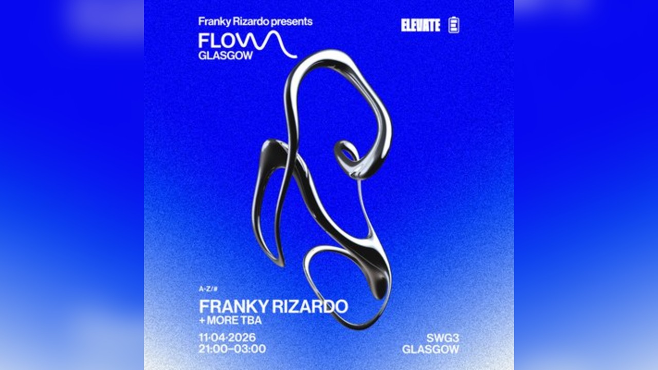 FLOW Glasgow : Franky Rizardo + More TBA