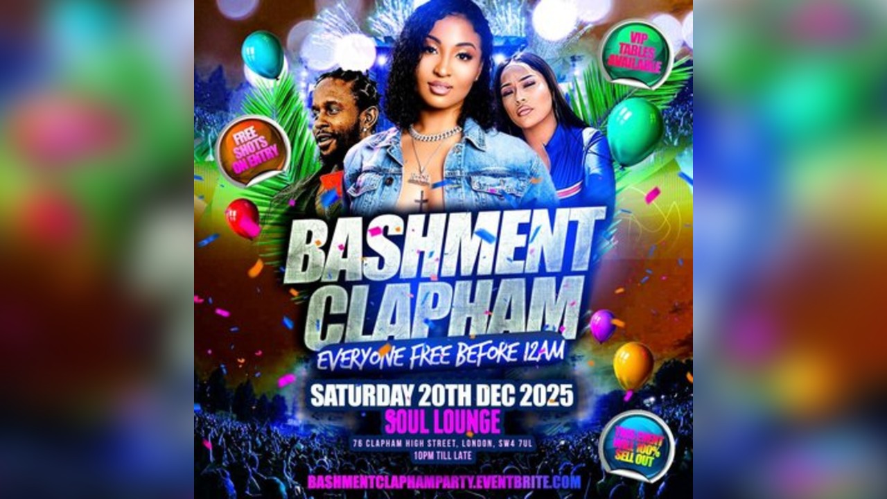 Bashment Clapham Party - Everyone Free Before 12AM