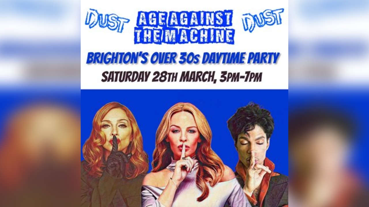 BRIGHTON Age Against The Machine - Over 30s Daytime Party