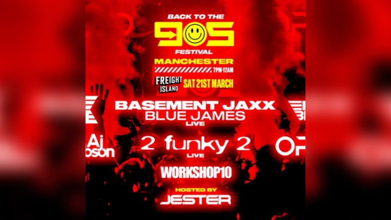 Back To The 90s Festival - Saturday 21st March - Freight Island