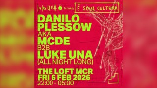 É Soul Cultura x The Loft: Danilo Plessow (MCDE) b2b Luke Una