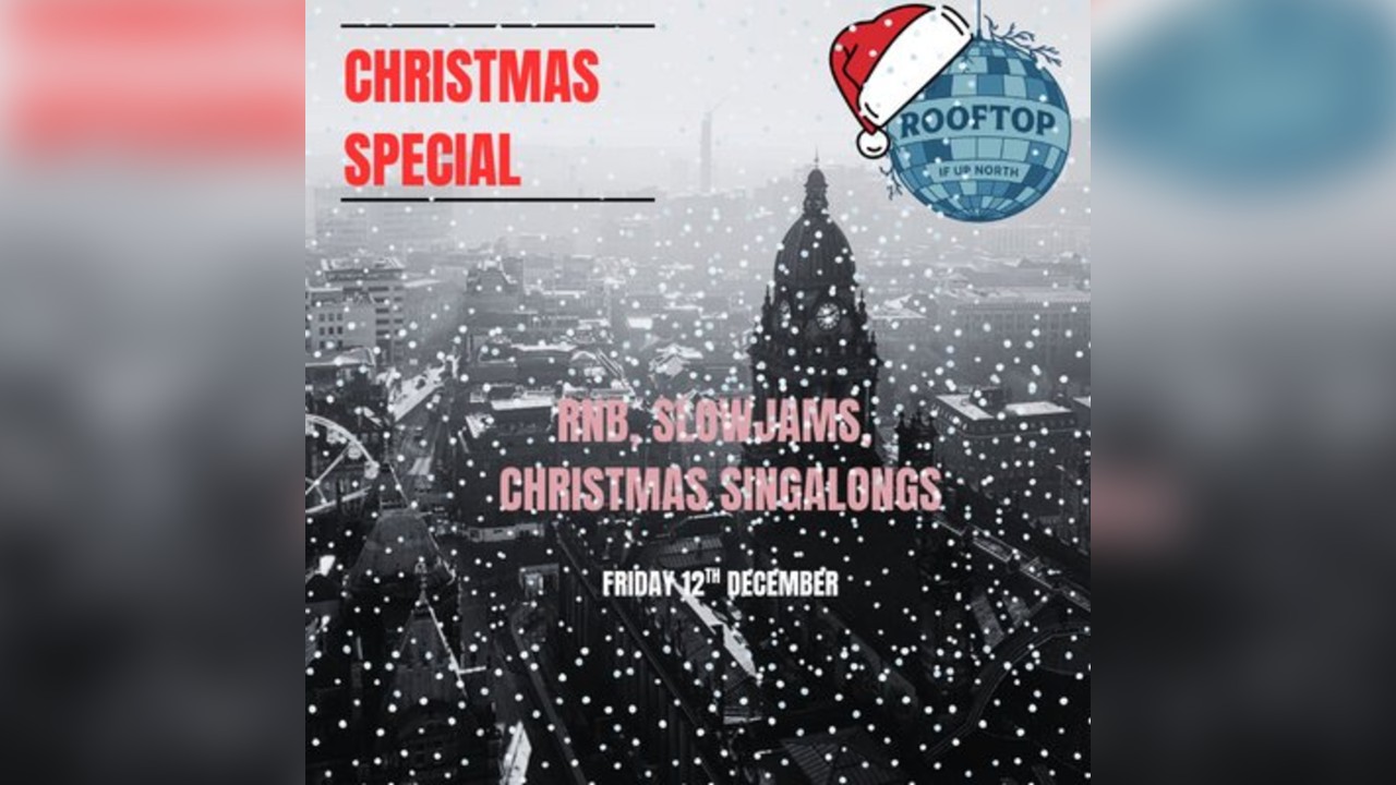 Christmas RnB, Throwbacks & Slow Jams Leeds Unique Rooftop