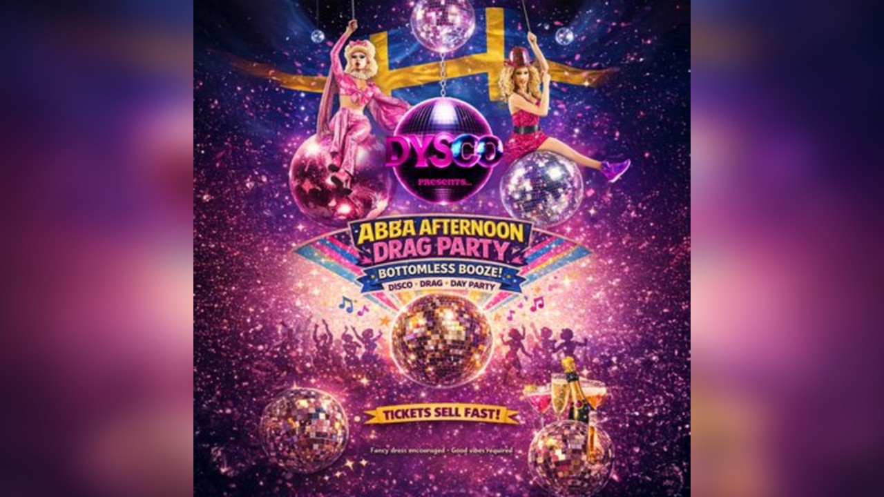 Afternoon ABBA Drag Party & Bottomless Booze @ DysCo, Liverpool