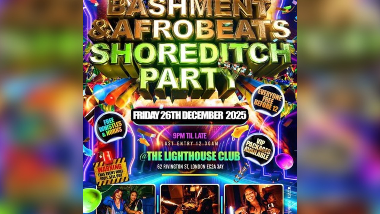 Bashment & Afrobeats Shoreditch Party - Everyone Free Before 12