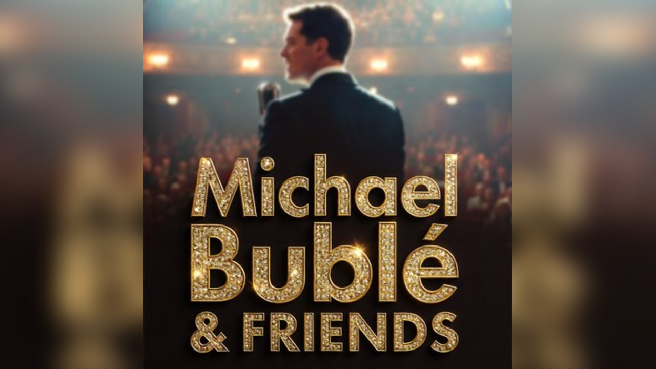 A Night of Michael Buble & Friends