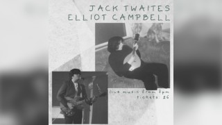 Jack Twaites + Elliot Campbell