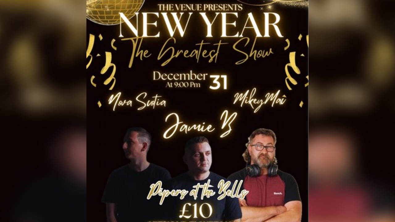 NYE - The Greatest Show with Jamie B, Nova Scotia and Mikey Mac