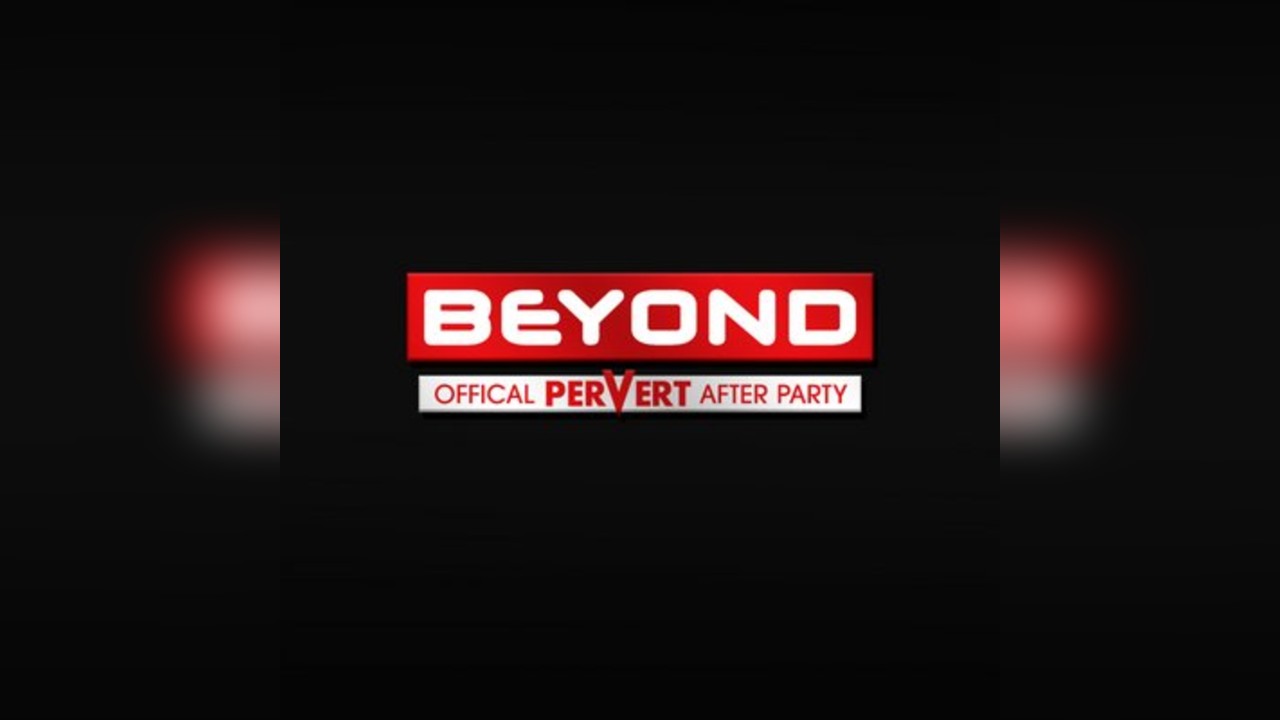 Beyond After Hours : PERVERT Official After Party // 3am - 11am