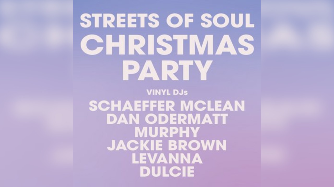 Streets of Soul Xmas Party ft. Schaeffer Mclean + more