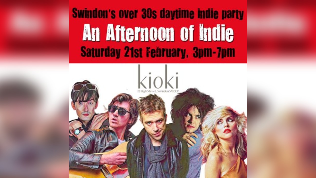 An Afternoon of Indie: SWINDON (over 30s only), 3pm-7pm