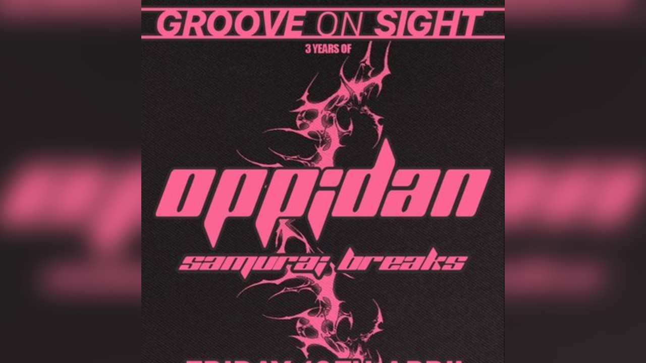 OPPIDAN, SAMURAI BREAKS - 3 years of Groove on Sight