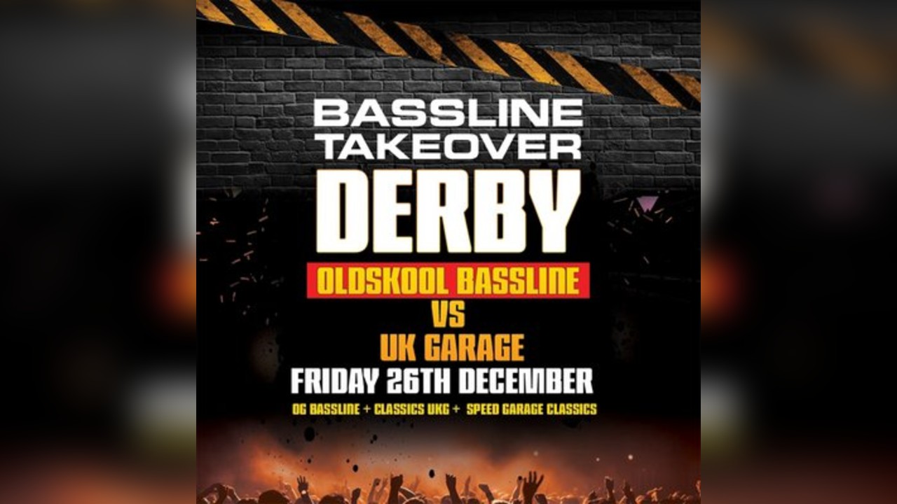 BASSLINE Takeover: Derby