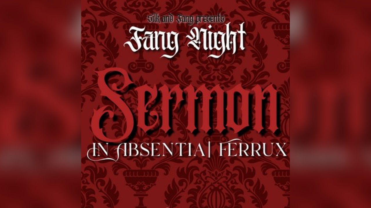 Fang Night: Sermon, In Absentia, Ferrux