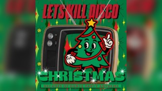 Let's Kill Disco @ CHALK | Festive Season
