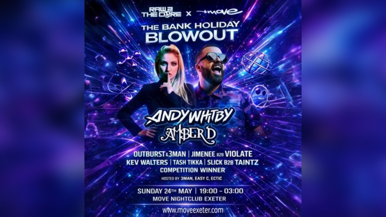 Raw2TheCore: Andy Whitby + Amber D | Move Exeter 24.05.26