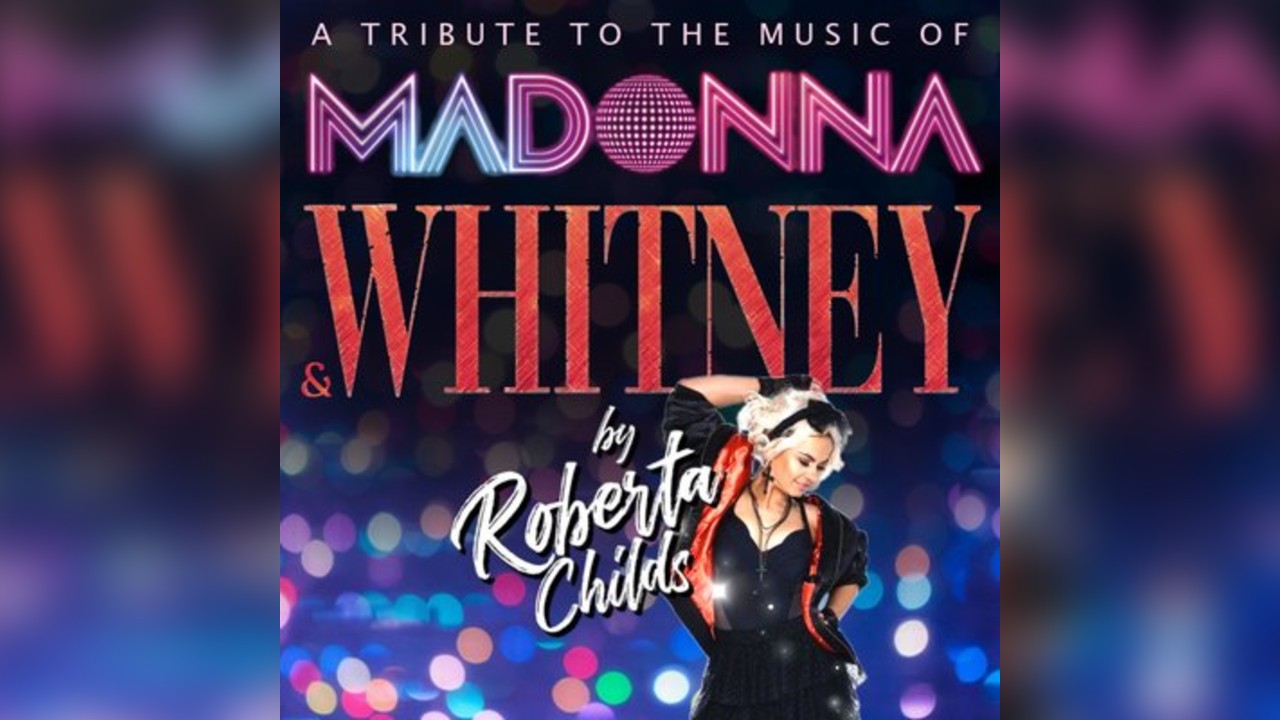 A Tribute to The Music of Madonna & Whitney by Roberta Childs