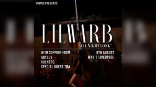 Lilwarb All Night Long + Artlus & more - Wav Liverpool